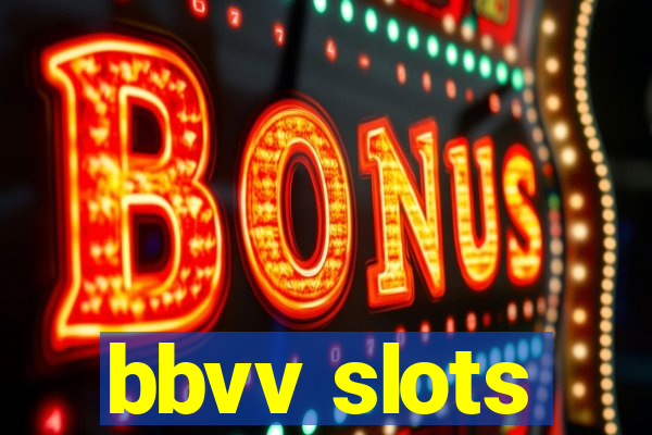 bbvv slots